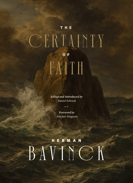 The Certainty of Faith - Bavinck, Herman; Schrock, Daniel (translator) - 9781955859073