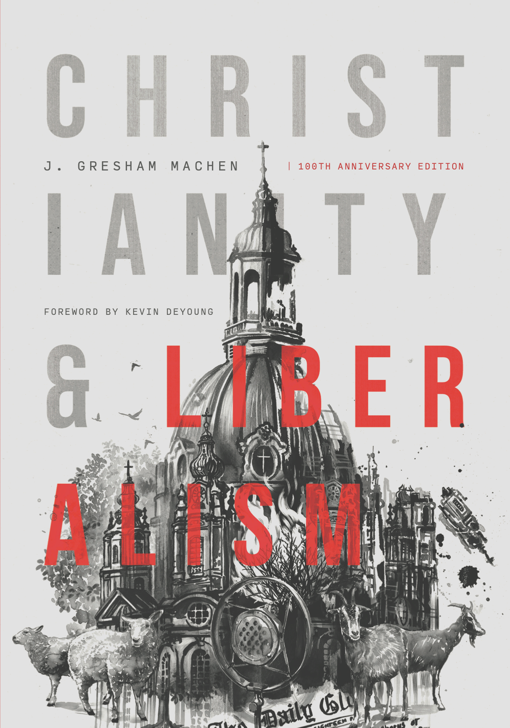 Christianity & Liberalism: 100th Anniversary Edition – Westminster