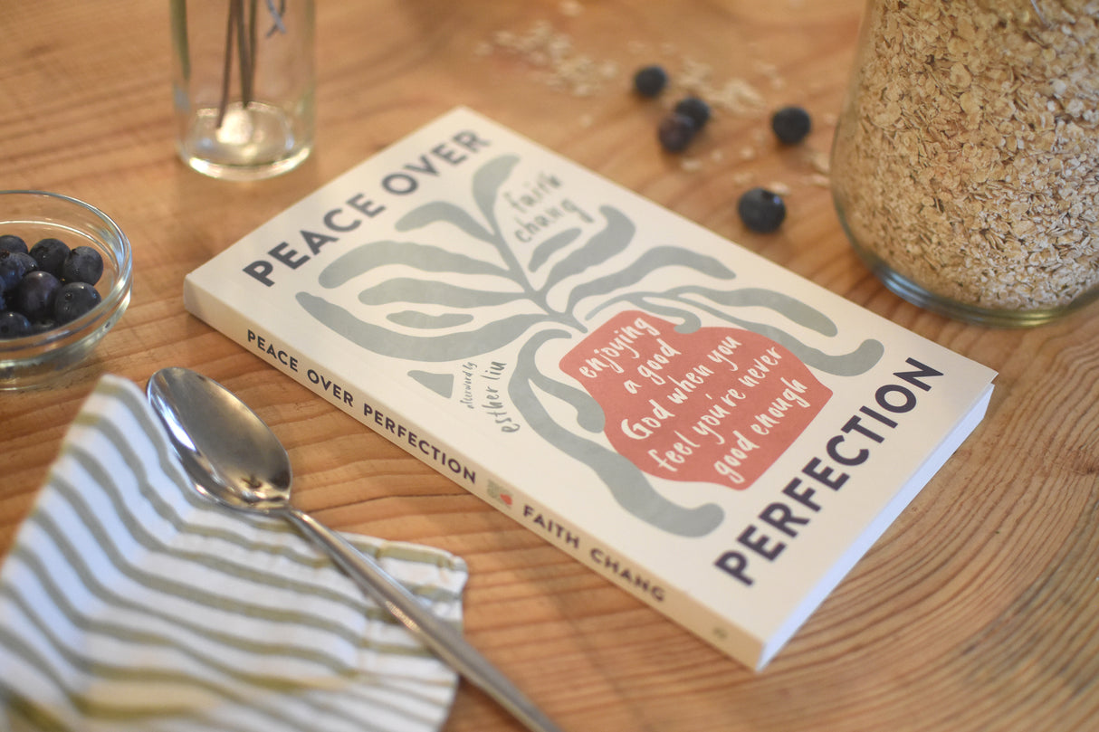 Peace Over Perfection: Enjoying a Good God When You Feel You're Never Good Enough