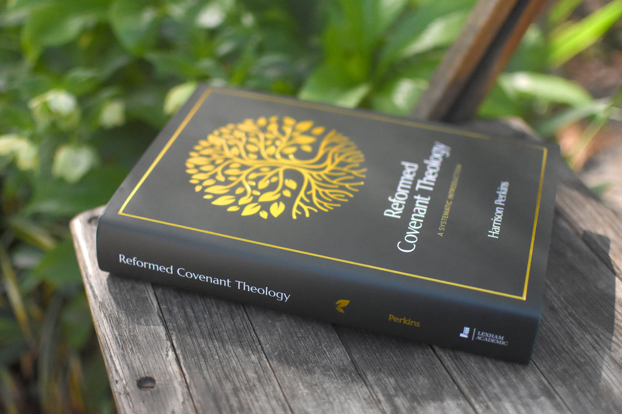 Reformed Covenant Theology: A Systematic Introduction