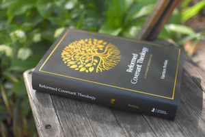 Reformed Covenant Theology: A Systematic Introduction