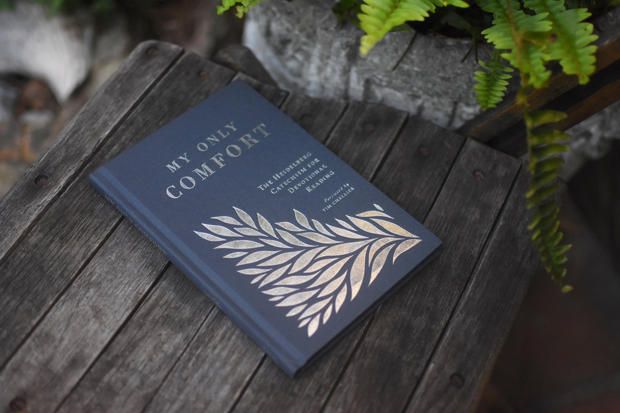 My Only Comfort: The Heidelberg Catechism for Devotional Reading