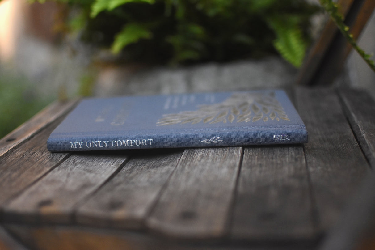 My Only Comfort: The Heidelberg Catechism for Devotional Reading