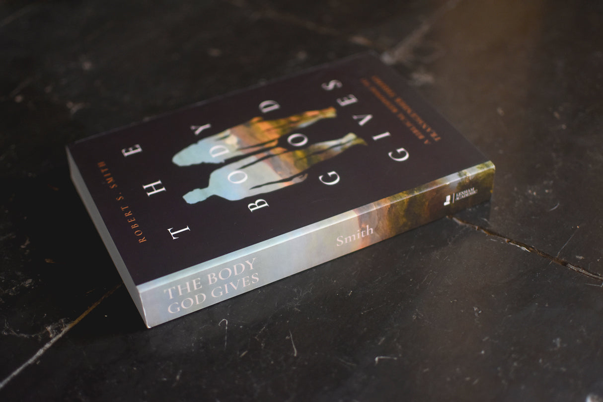 The Body God Gives: A Biblical Response to Transgender Theory