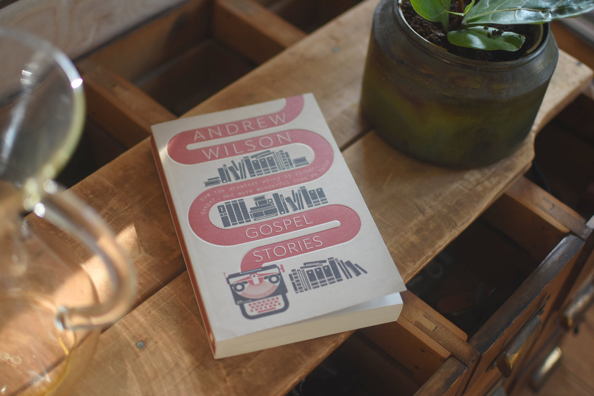 Gospel Stories: How the Greatest Story is Richer, Deeper, and More Wonderful Than We Think