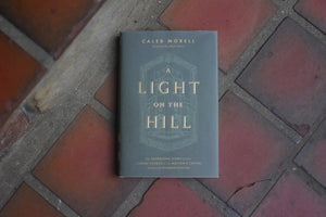 Light on the Hill: The Surprising Story of How a Local Church in the Nation's Capital Influenced Evangelicalism