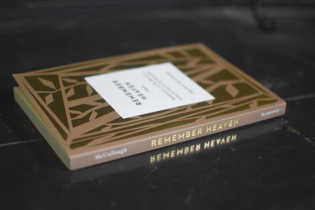 Remember Heaven: Meditations on the World to Come for Life in the Meantime