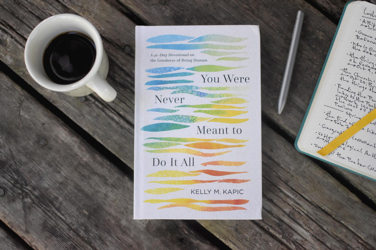 You Were Never Meant to Do It All: A 40-Day Devotional on the Goodness of Being Human