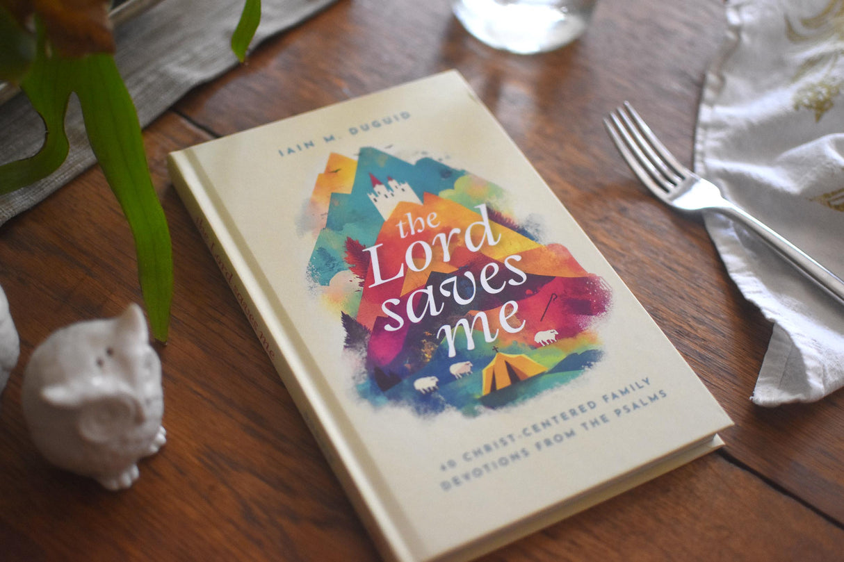The Lord Saves Me: 40 Christ-Centered Family Devotions from the Psalms