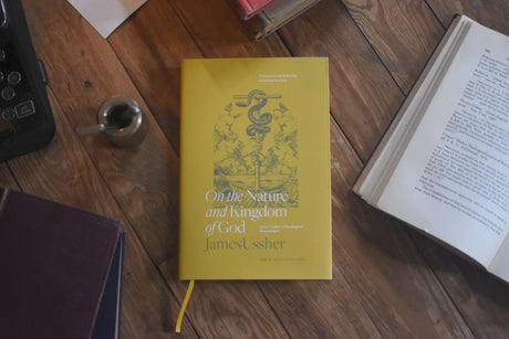 On the Nature and Kingdom of God: The Theological Manuscripts of James Ussher
