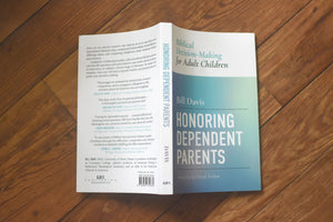 Honoring Dependent Parents: Biblical Decision-Making for Adult Children