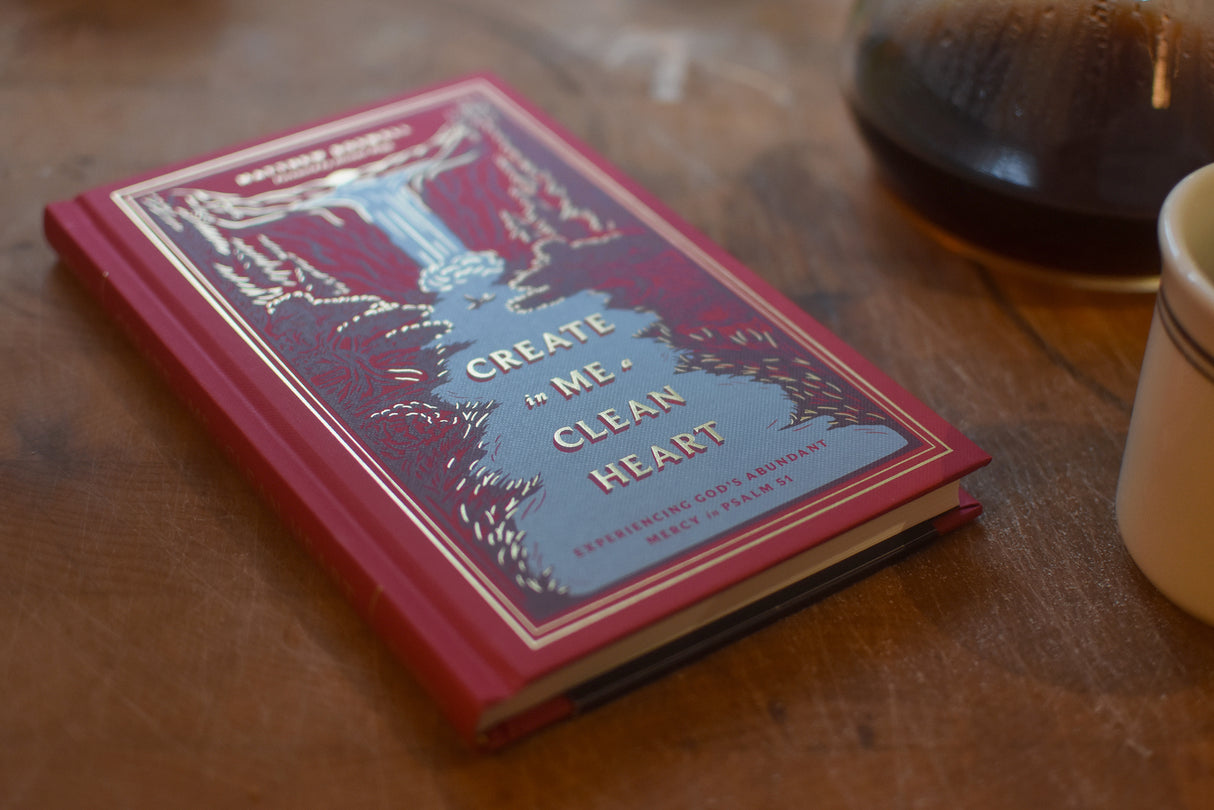 Create in Me a Clean Heart: Experiencing God's Abundant Mercy in Psalm 51