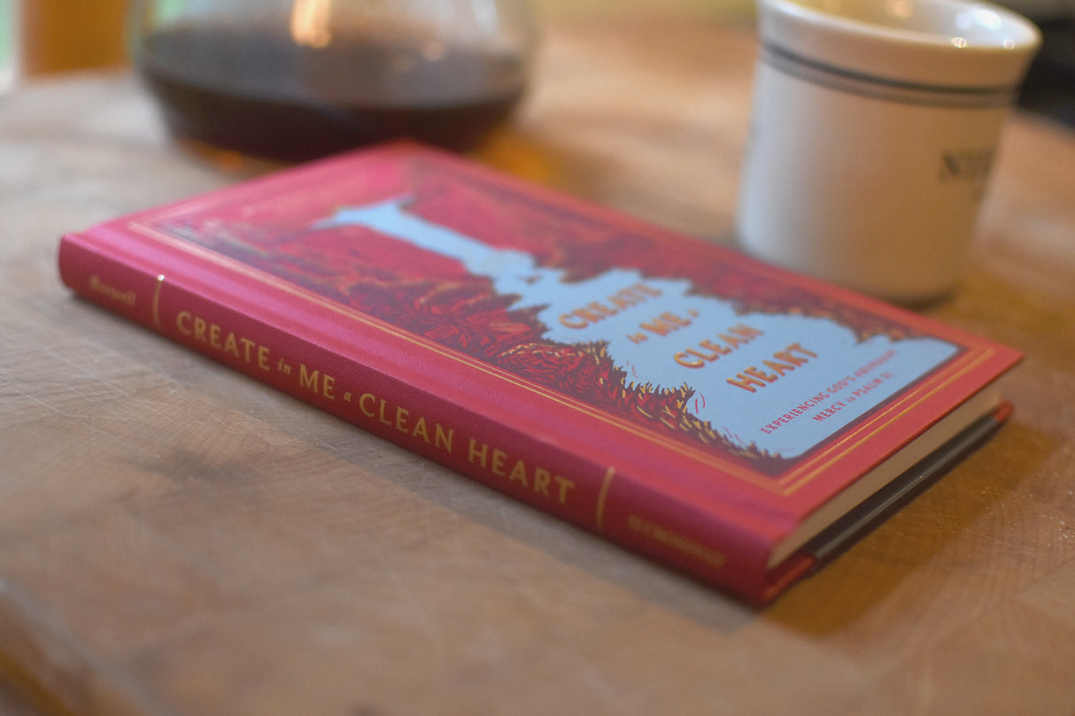 Create in Me a Clean Heart: Experiencing God's Abundant Mercy in Psalm 51