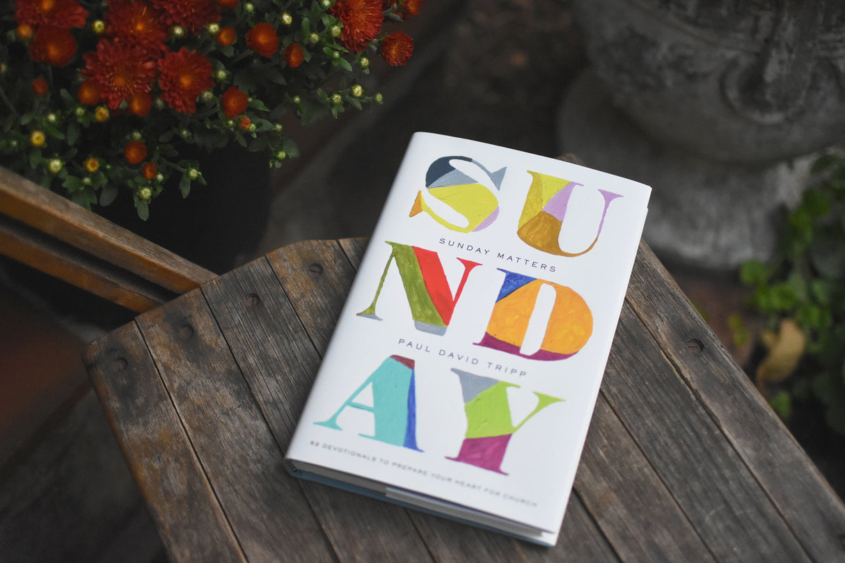 Sunday Matters: 52 Devotionals to Prepare Your Heart for Church
