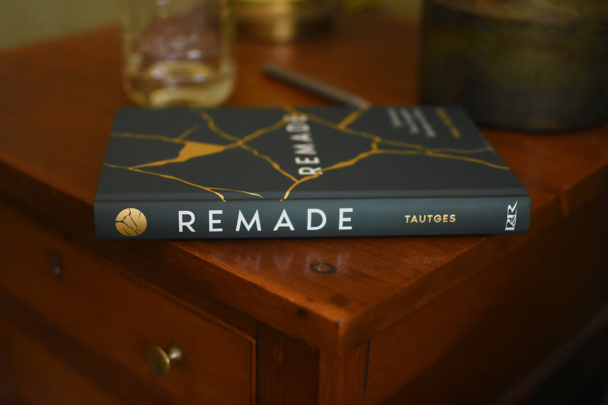 Remade: Embracing Your Complete Identity in Christ