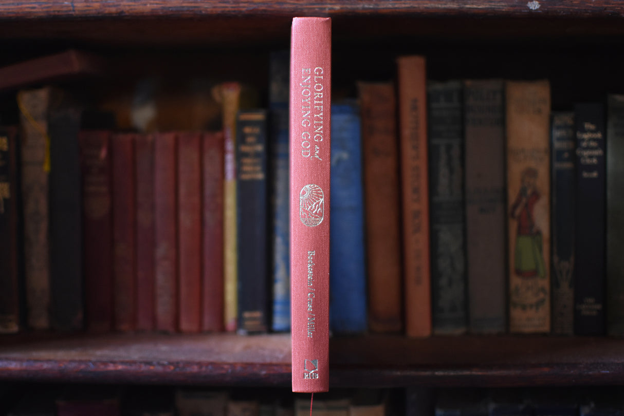 Glorifying and Enjoying God: 52 Devotions Through the Westminster Shorter Catechism