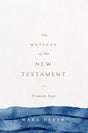 Message of the New Testament: Promises Kept - Dever, Mark - 9781433599286