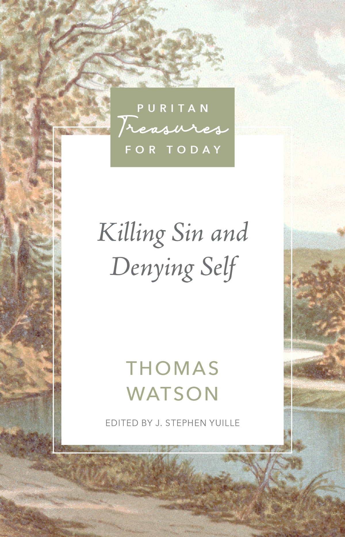 Killing Sin and Denying Self (Puritan Treasures for Today) - Watson, Thomas - 9798886862737