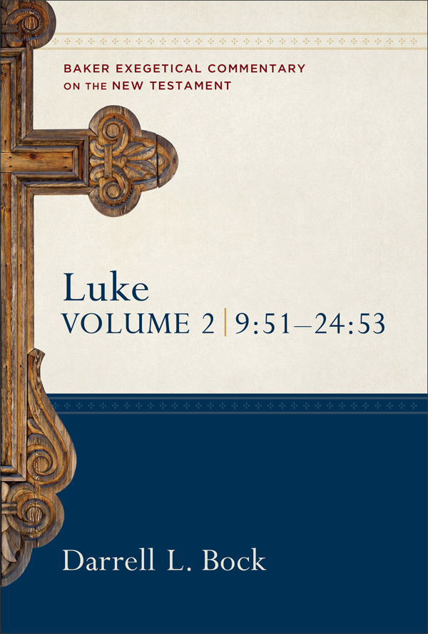 Luke: Volume II, 9:51-24:53 (Baker Exegetical Commentary on the