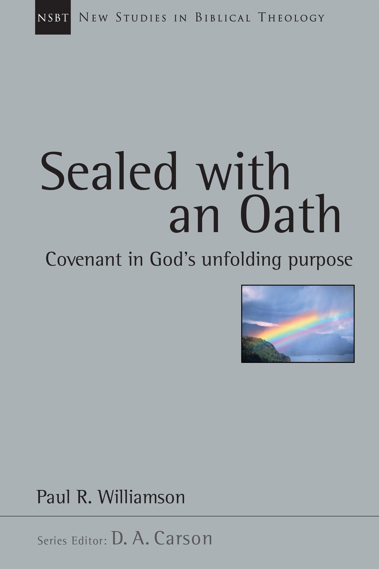 Sealed With an Oath: Covenant in God's Unfolding Purpose, Vol. 23 (New Studies in Biblical Theology)