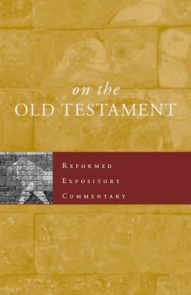 Reformed Expository Commentary, Old Testament Set (17 Volumes)
