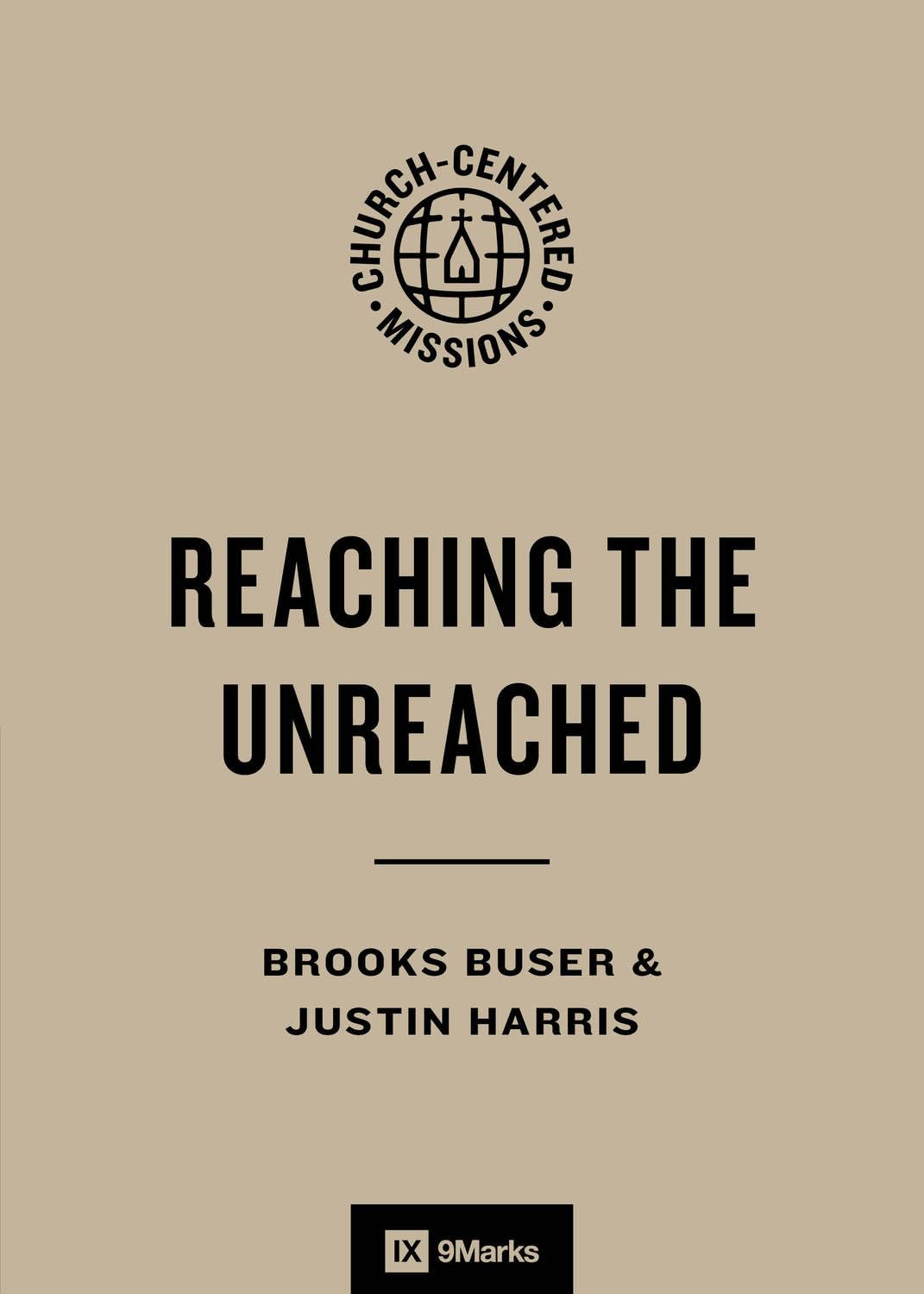 Reaching the Unreached - Buser, Brooks; Harris, Justin - 9798874910907