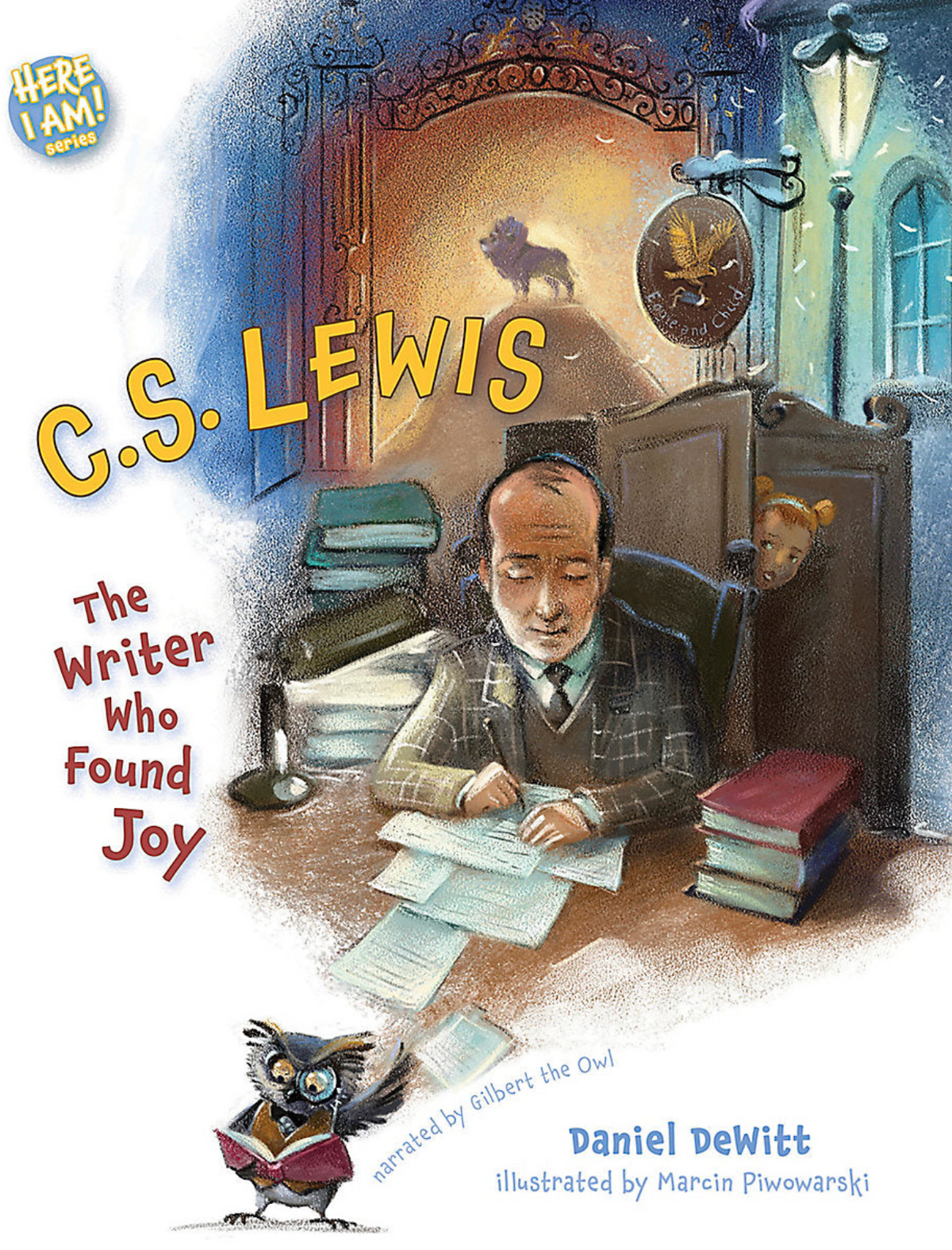 C.S. Lewis: The Writer Who Found Joy (Here I Am! Biography