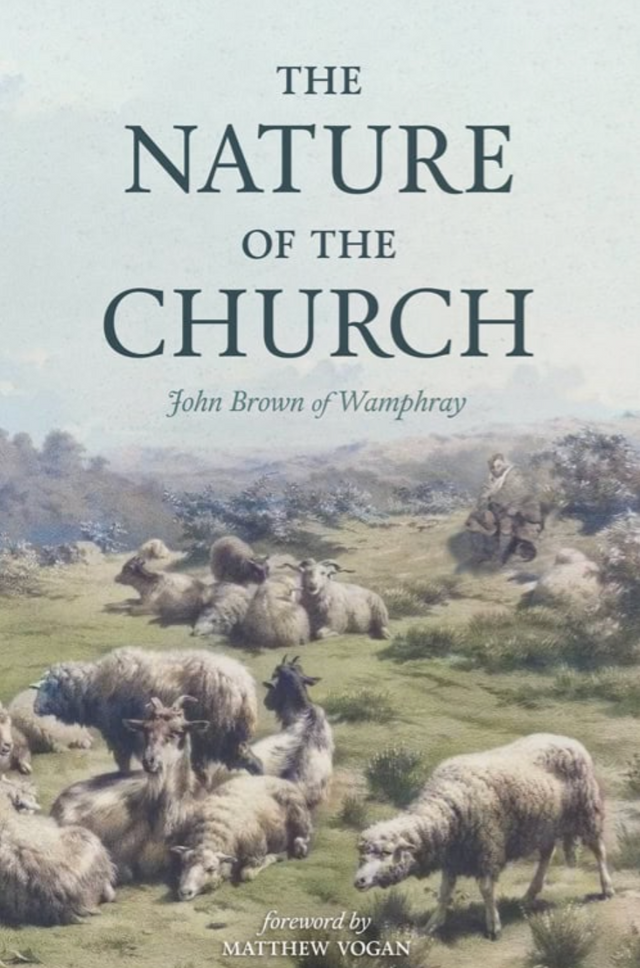 The Nature of the Church - John Brown of Wamphray - 9781950611089 