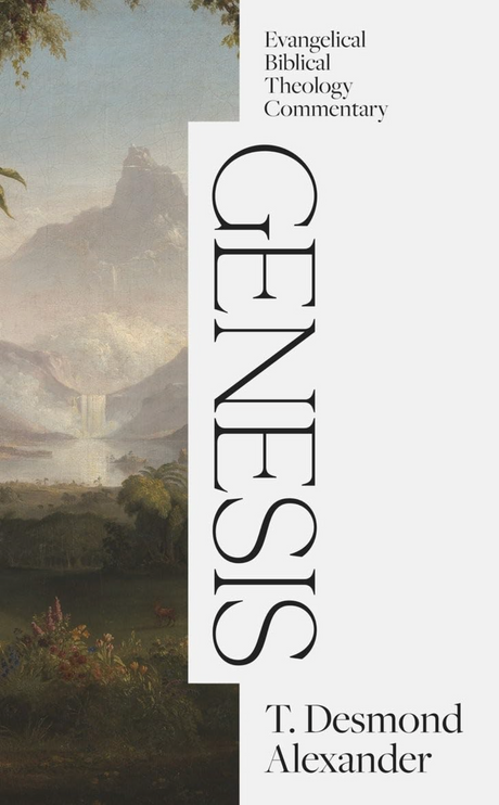 Genesis: Evangelical Biblical Theology Commentary - Alexander, T Desmond - 9781683598244