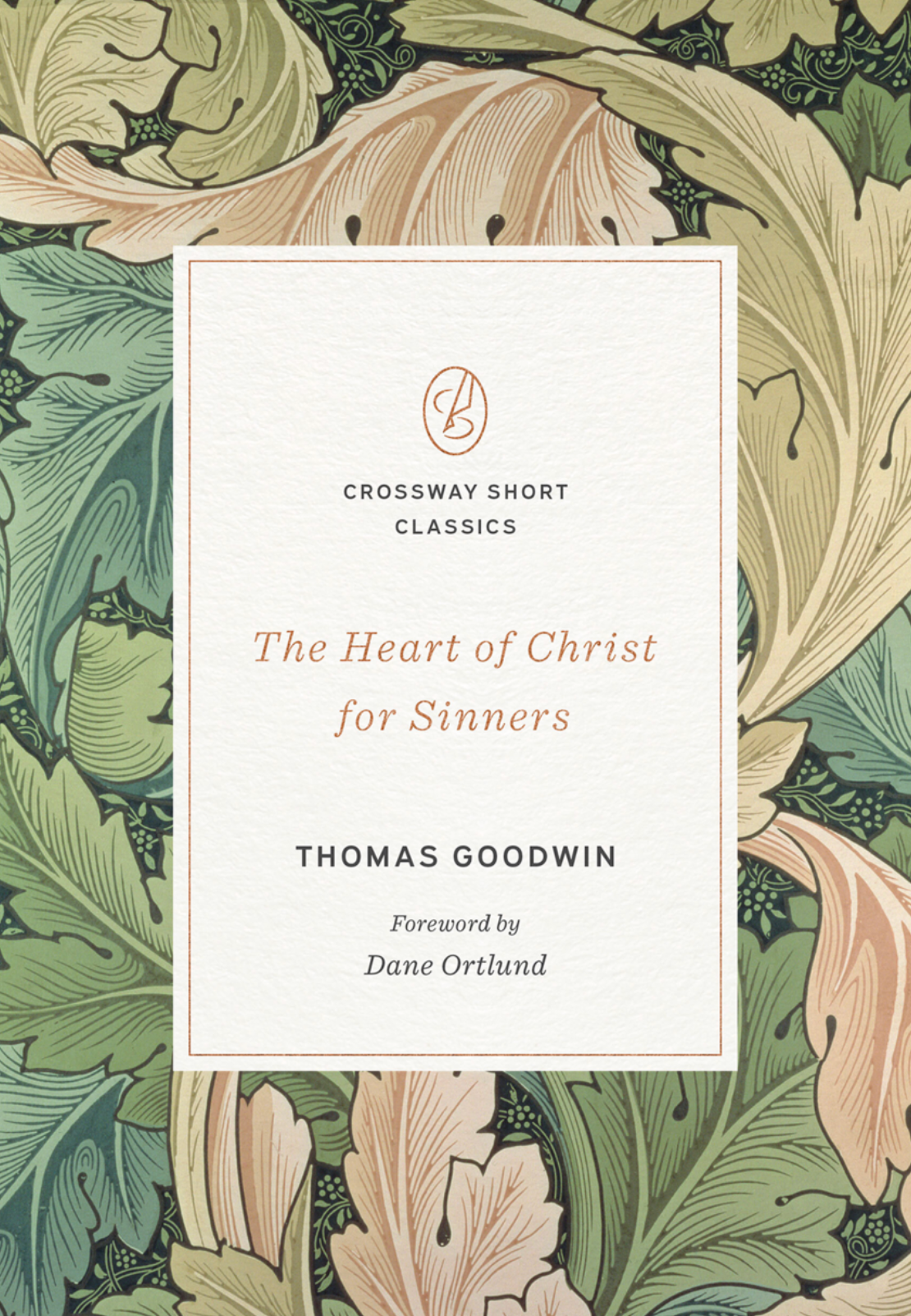 Heart of Christ for Sinners - Goodwin, Thomas; Ortlund, Dane (Foreword by) - 9781433592836