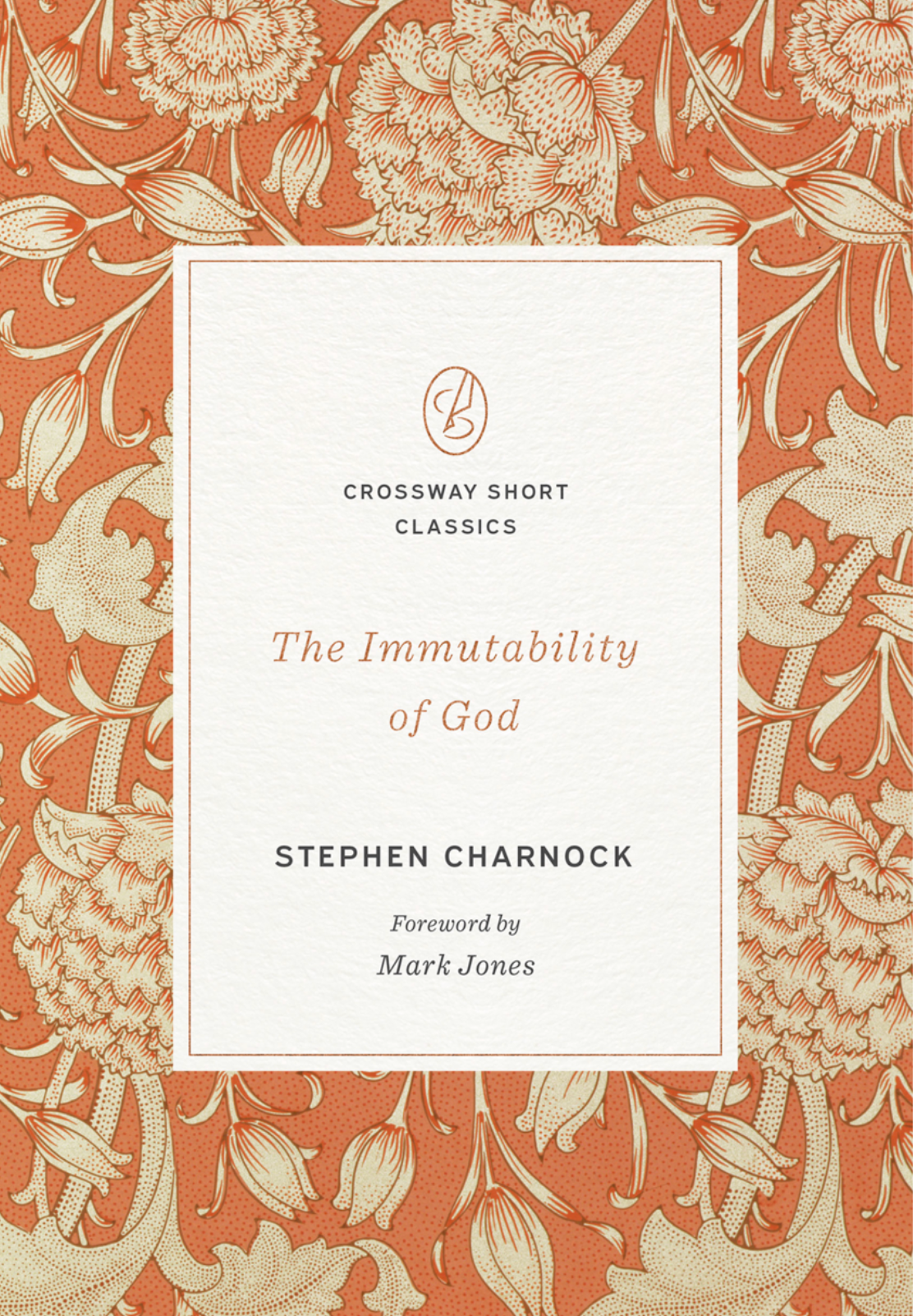 Immutability of God - Charnock, Stephen; Jones, Mark (Editor); Jones, Mark (Foreword by) - 9798874902254