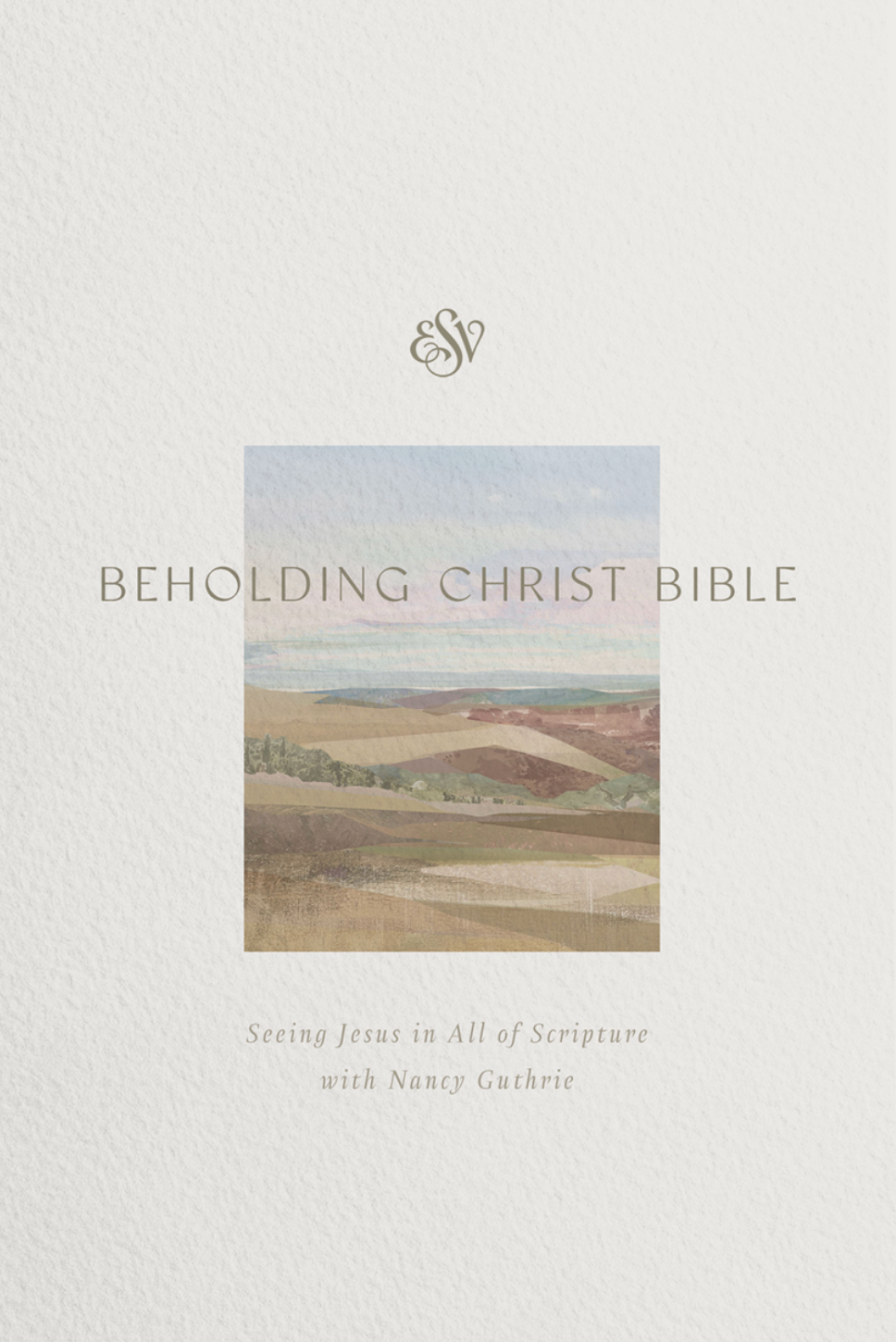 ESV Beholding Christ Bible: Seeing Jesus in All of Scripture with Nancy Guthrie (Hardcover) -  () - 9798874911416