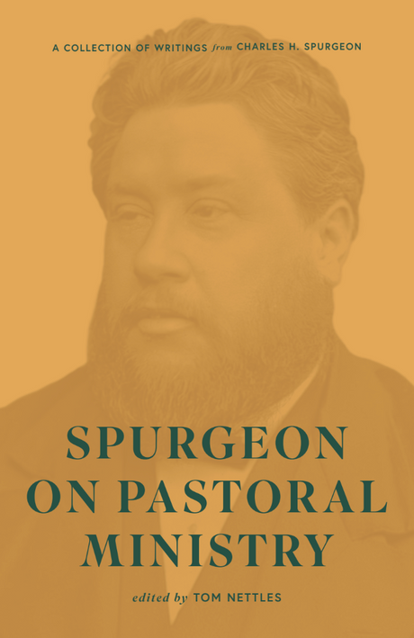 Spurgeon on Pastoral Ministry - Charles H. Spurgeon, Tom Nettles - 9798990660069