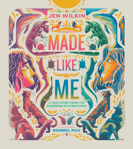 Made Like Me: A True Story from the Beginning of Everything - Wilkin, Jen; Ruiz, Rommel (Illustrator) - 9781802544466