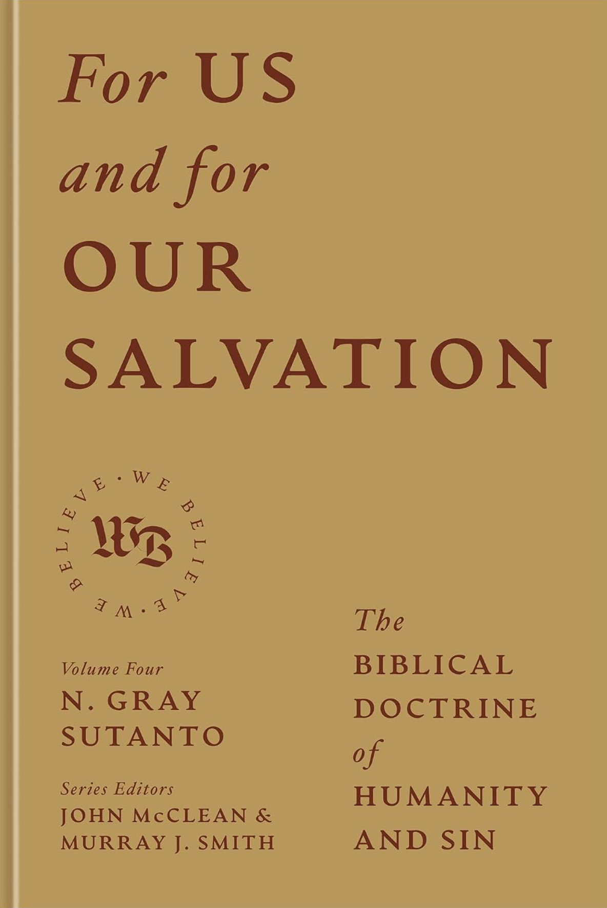 For Us and for Our Salvation: The Biblical Doctrine of Humanity and Sin - Sutanto, N Gray; McClean, John (Editor); Smith, Murray (Editor) - 9781540971432