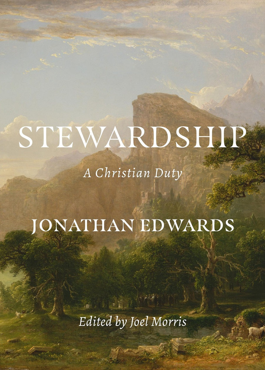 Stewardship: A Christian Duty - Edwards, Jonathan; Morris, Joel (Editor) - 9781774840511