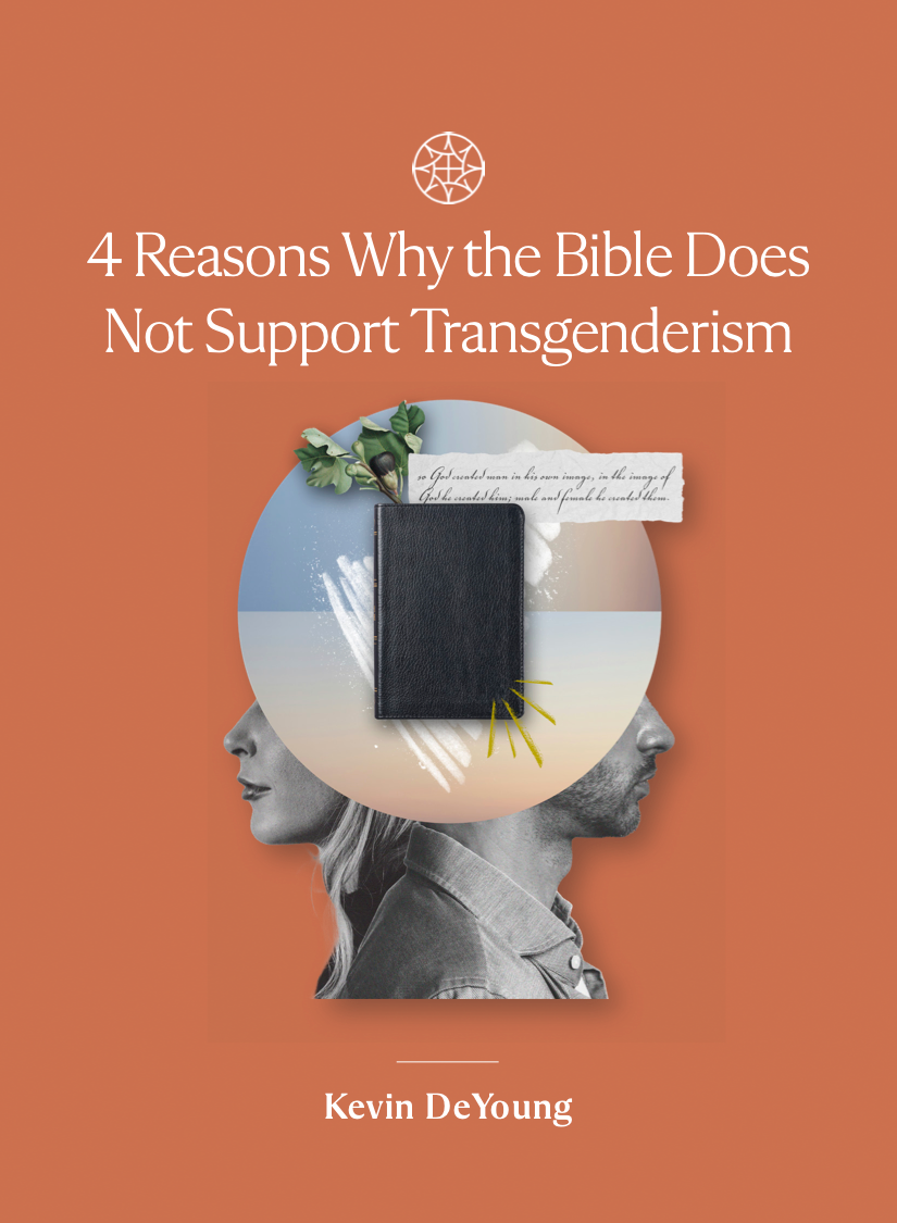 4 Reasons Why the Bible Does Not Support Transgenderism - DeYoung, Kevin - 9781955859172