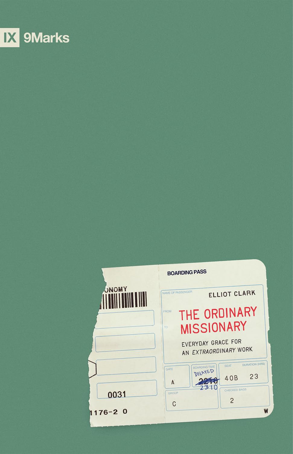 Ordinary Missionary: Everyday Grace for an Extraordinary Work - Clark, Elliot - 9798874912291