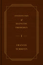 Institutes of Elenctic Theology, 3-Volume Set - Turretin, Francis - 9798887792262