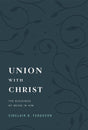 Union with Christ: The Blessings of Being in Him - Ferguson, Sinclair B - 9781642896428