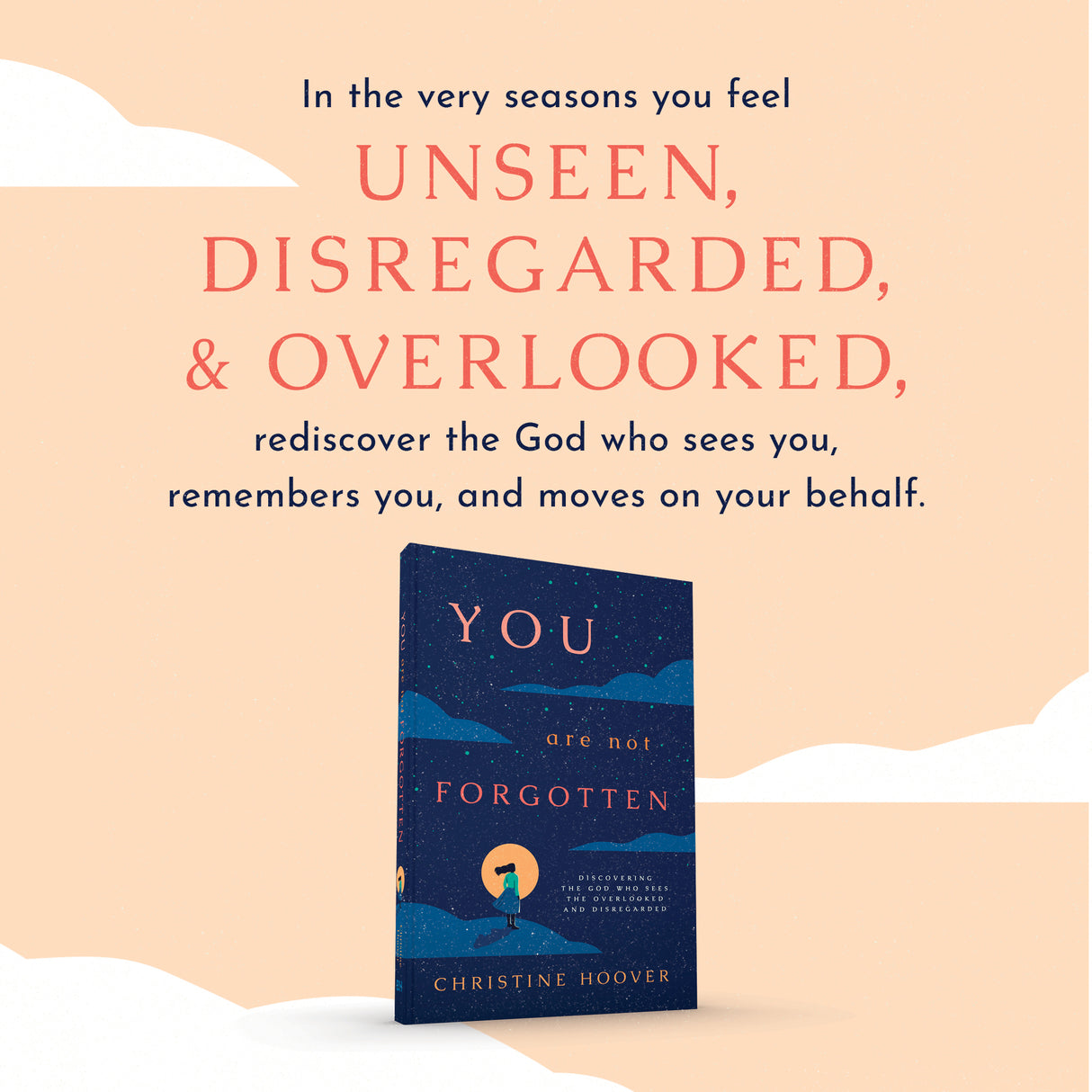 You Are Not Forgotten: Discovering the God Who Sees the Overlooked and Disregarded - Hoover, Christine - 9781087788456