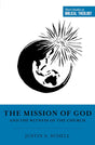 The Mission of God and the Witness of the Church (Short Studies in Biblical Theology) - Schell, Justin A; Van Pelt, Miles V (editor); Ortlund, Dane (editor) - 9781433581588