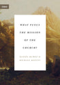 What Fuels the Mission of the Church? (Union) - Hames, Daniel; Reeves, Michael - 9781433575181