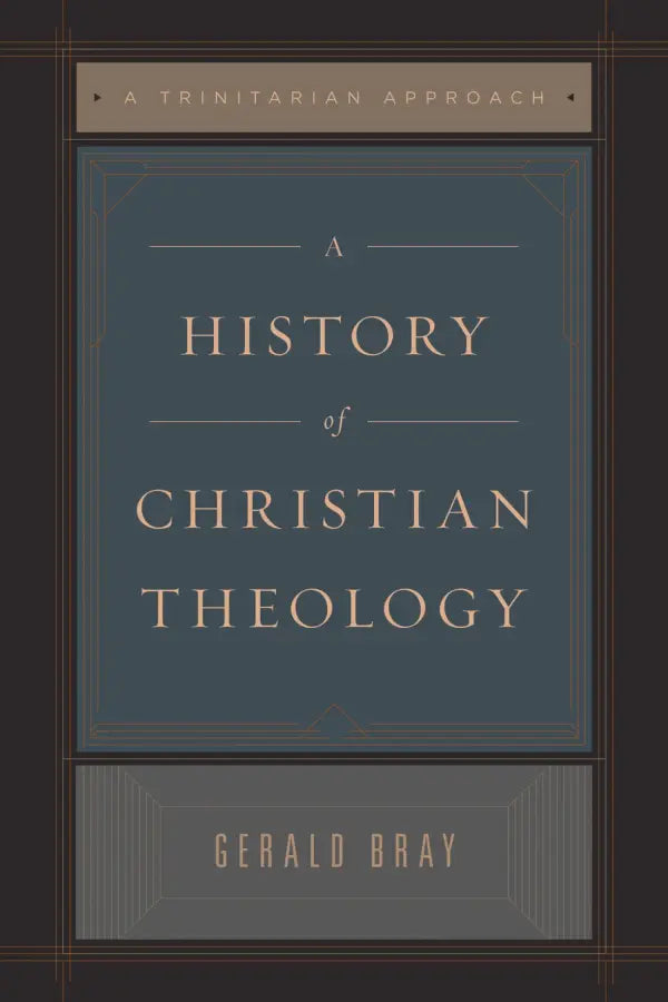 A History of Christian Theology: A Trinitarian Approach - Bray, Gerald - 9781433589195