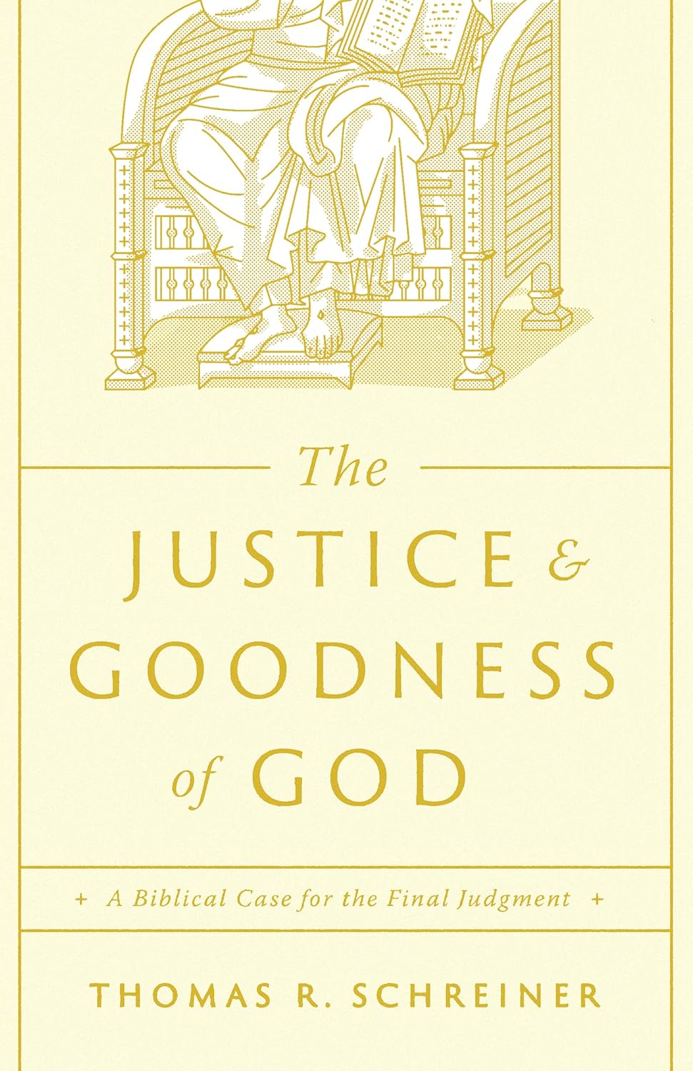 The Justice and Goodness of God: A Biblical Case for the Final Judgment - Schreiner, Thomas R - 9781433591198