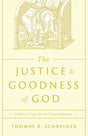 The Justice and Goodness of God: A Biblical Case for the Final Judgment - Schreiner, Thomas R - 9781433591198