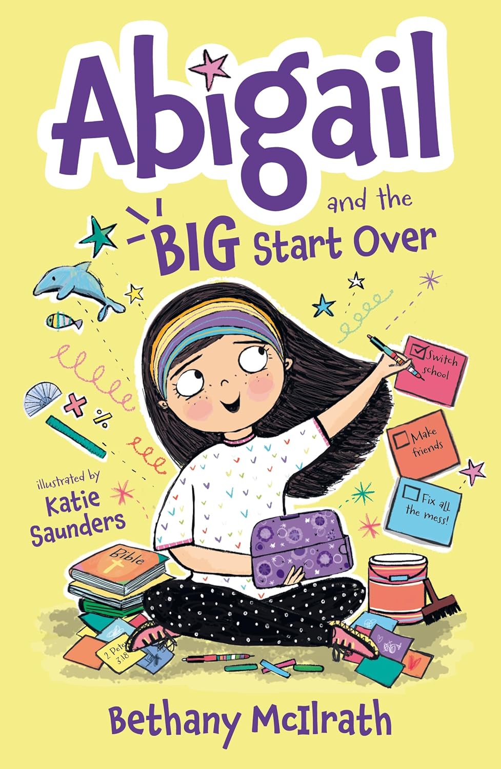 Abigail and the Big Start Over: Switch Schools. Make Friends. Fix