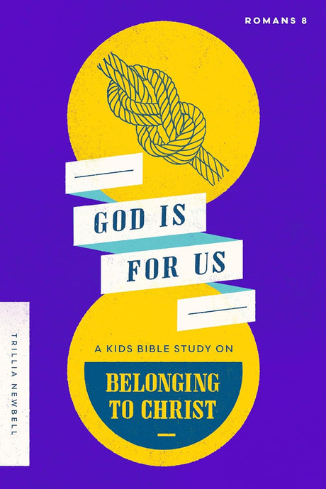 God Is for Us: A Kids Bible Study on Belonging to Christ (Romans 8) - Newbell, Trillia J - 9780802432193