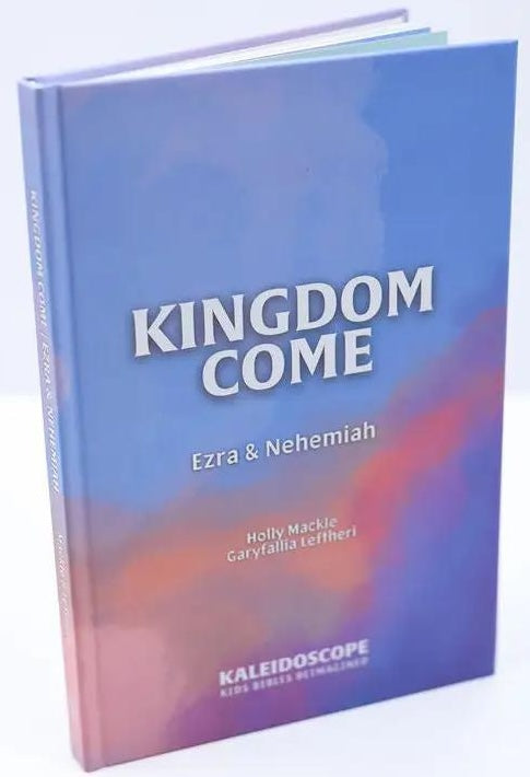 Kingdom Come: Ezra & Nehemiah - Mackie, Holly; Leftheri, Garyfallia - 9798991218658
