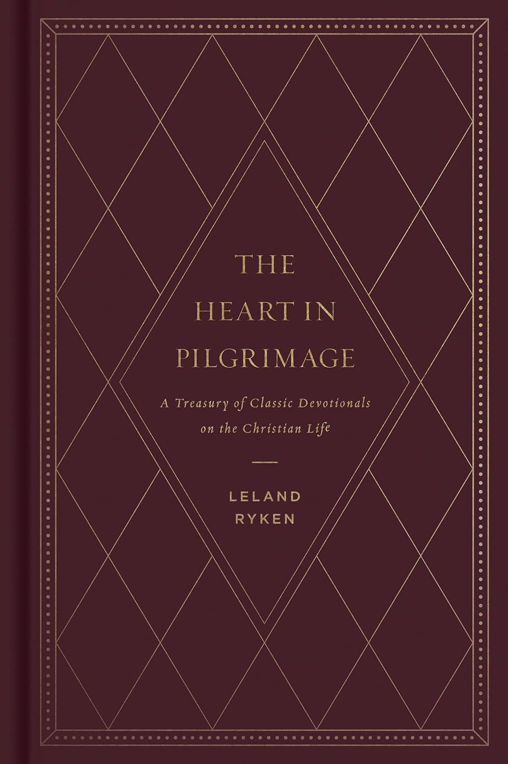 The Heart in Pilgrimage: A Treasury of Classic Devotionals on the Christian Life - Ryken, Leland - 9781433577796